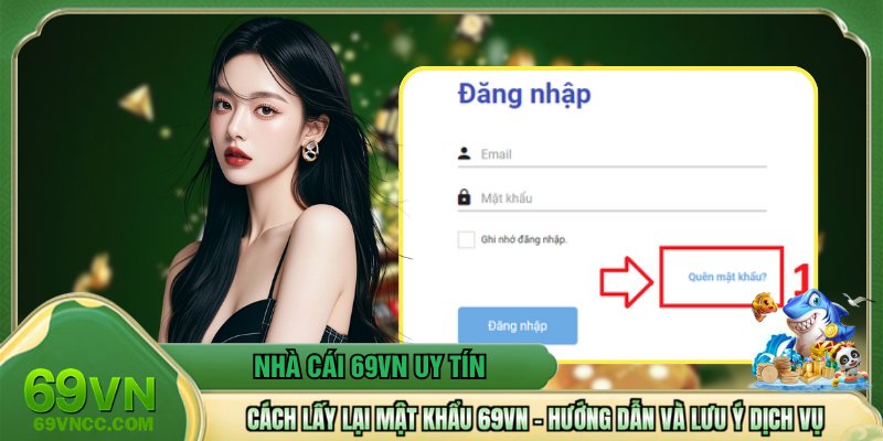 Cách Lấy Lại Mật Khẩu 69VN - Hướng Dẫn Và Lưu Ý Dịch Vụ