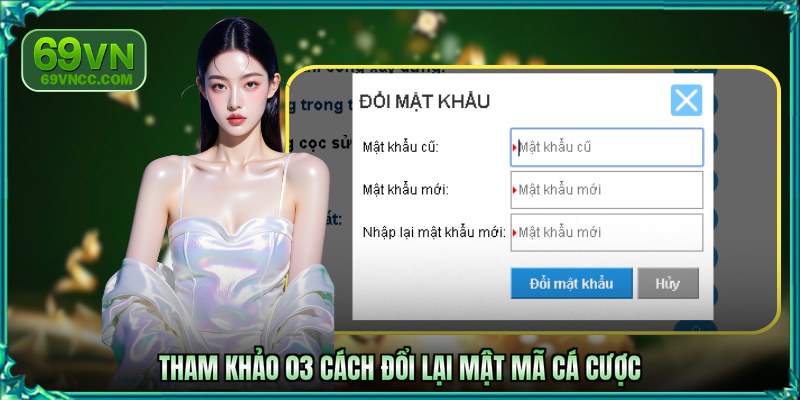 Tham khảo 03 cách đổi lại mật mã cá cược