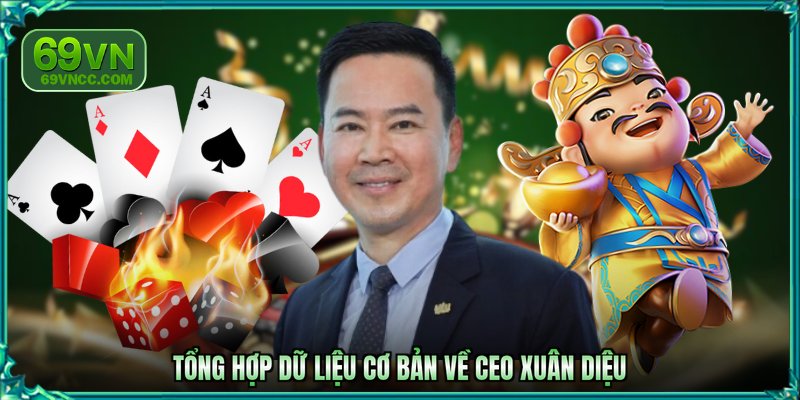 Tổng hợp dữ liệu cơ bản về CEO Xuân Diệu