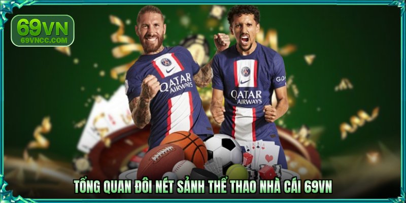 Tổng quan đôi nét sảnh thể thao nhà cái 69VN