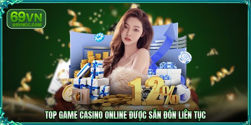 Top game casino online được săn đón liên tục