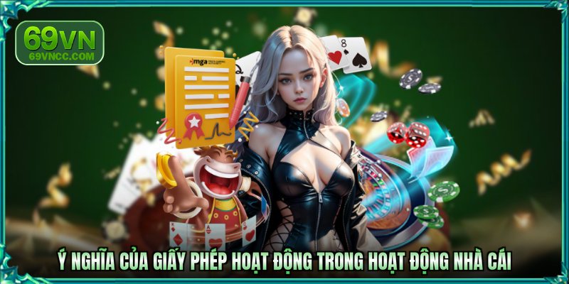 Ý nghĩa của giấy phép hoạt động trong hoạt động nhà cái